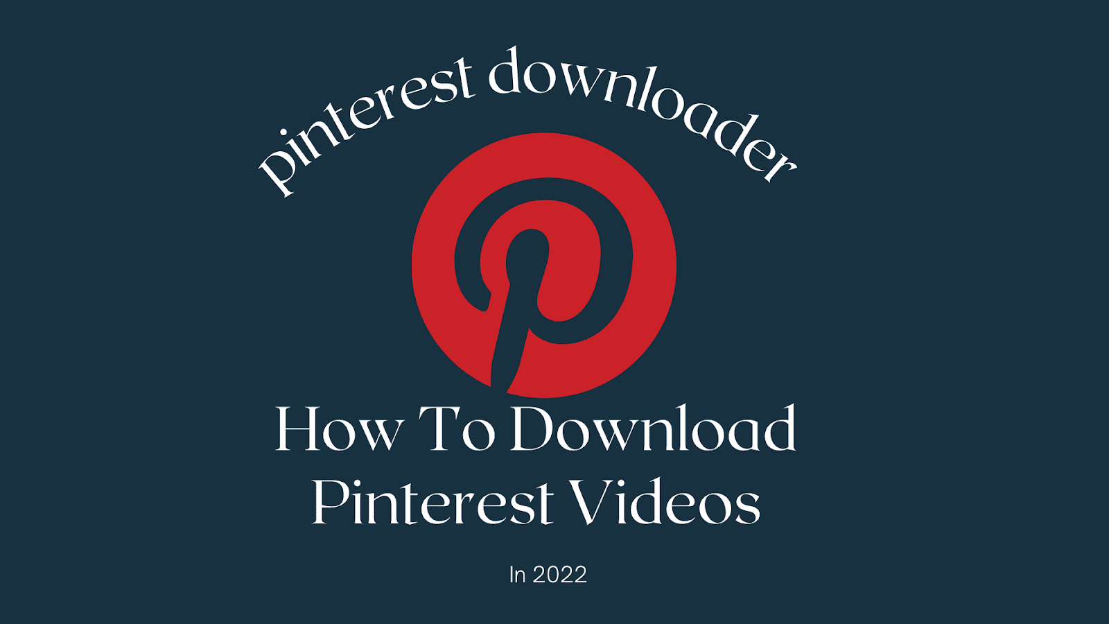 How To Download Pinterest Videos In 2022